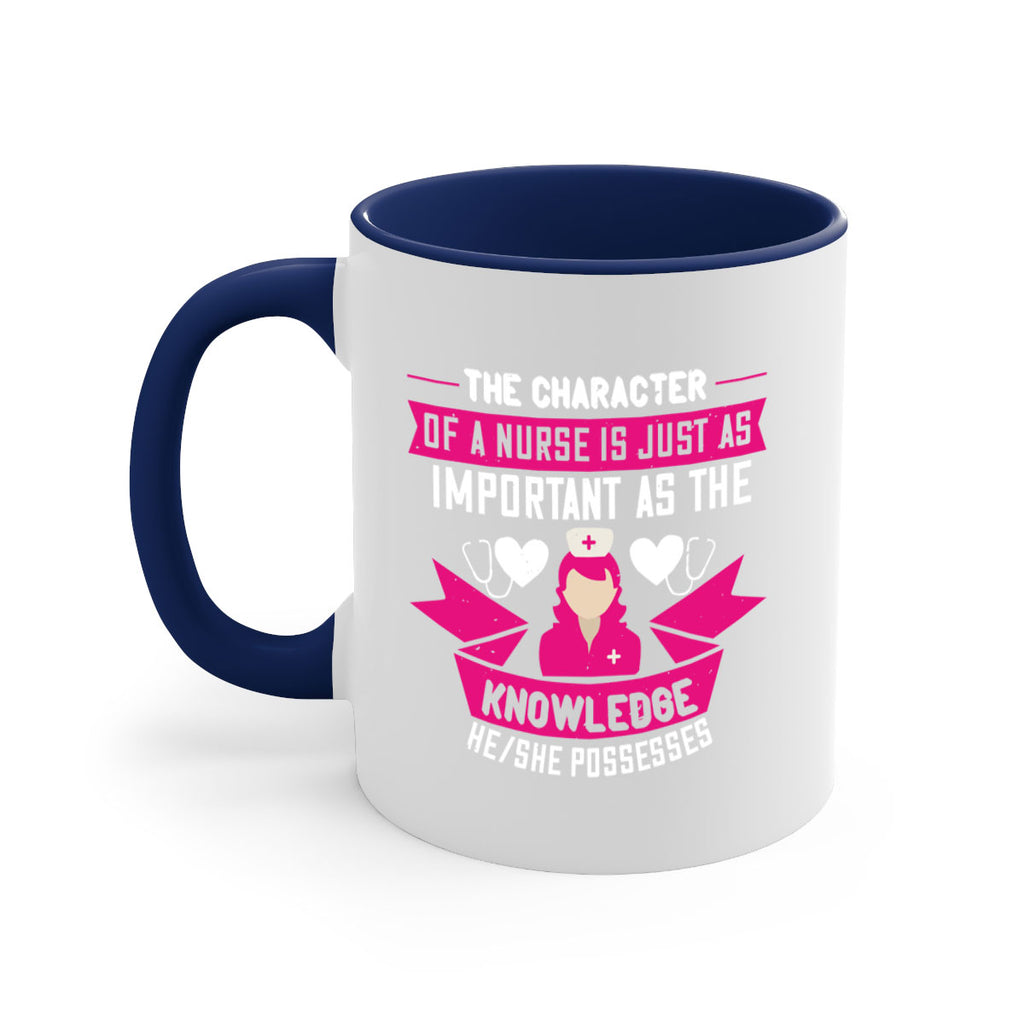The character of a nurse is just as important as the knowledge heshe possesses Style 264#- nurse-Mug / Coffee Cup