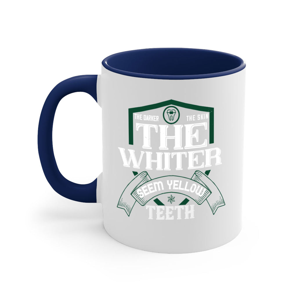 The darker the skin the whiter seem yellow teeth Style 16#- dentist-Mug / Coffee Cup