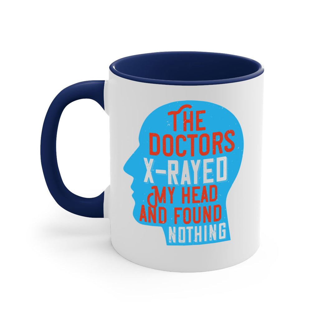The doctors xrayed my head and found nothing Style 23#- medical-Mug / Coffee Cup