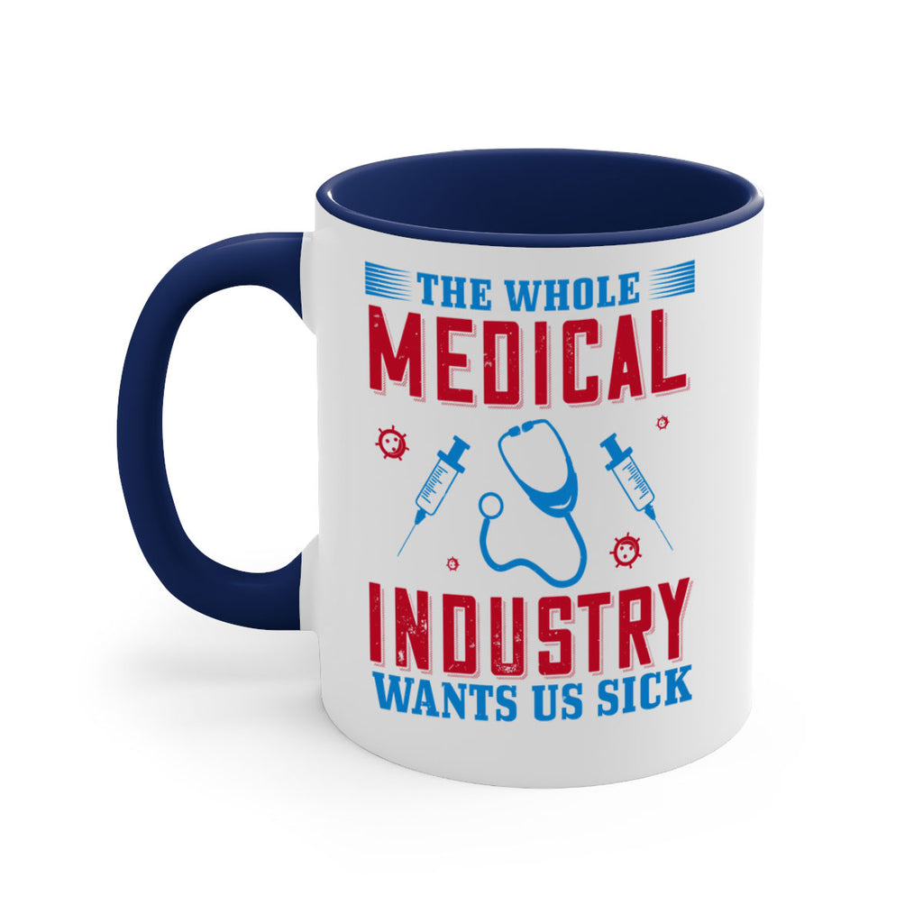 The whole medical industry wants us sick Style 14#- medical-Mug / Coffee Cup