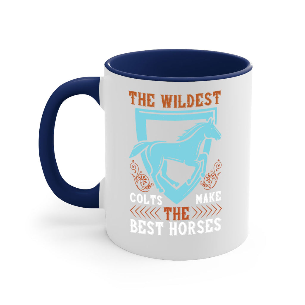 The wildest colts make the best horses Style 18#- horse-Mug / Coffee Cup