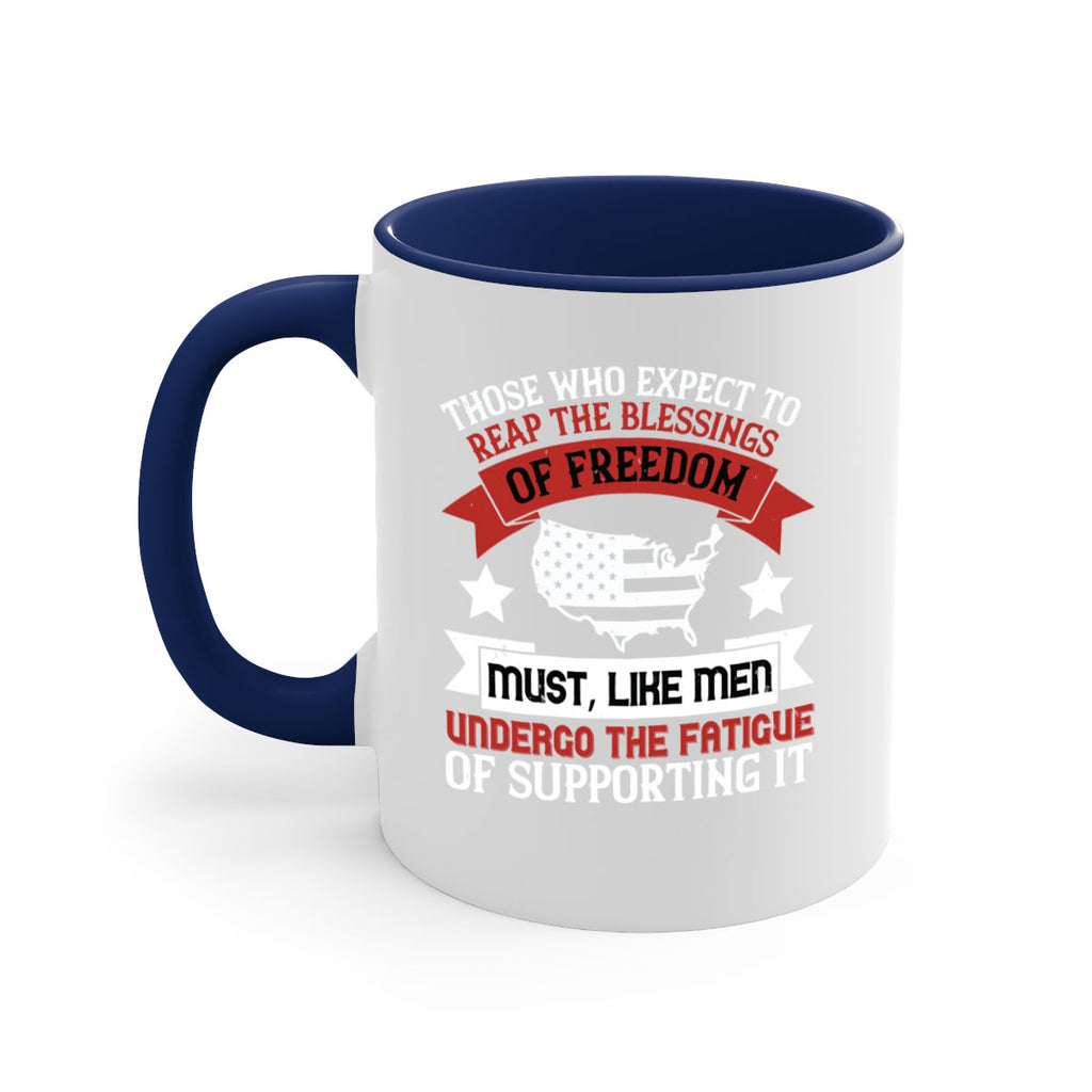 Those who expect to reap the blessings of freedom must like men Style 195#- 4th Of July-Mug / Coffee Cup
