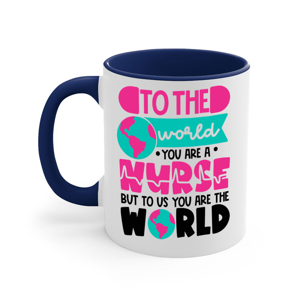 To The World You Are A Nurse But To Us You Are The World Style Style 17#- nurse-Mug / Coffee Cup