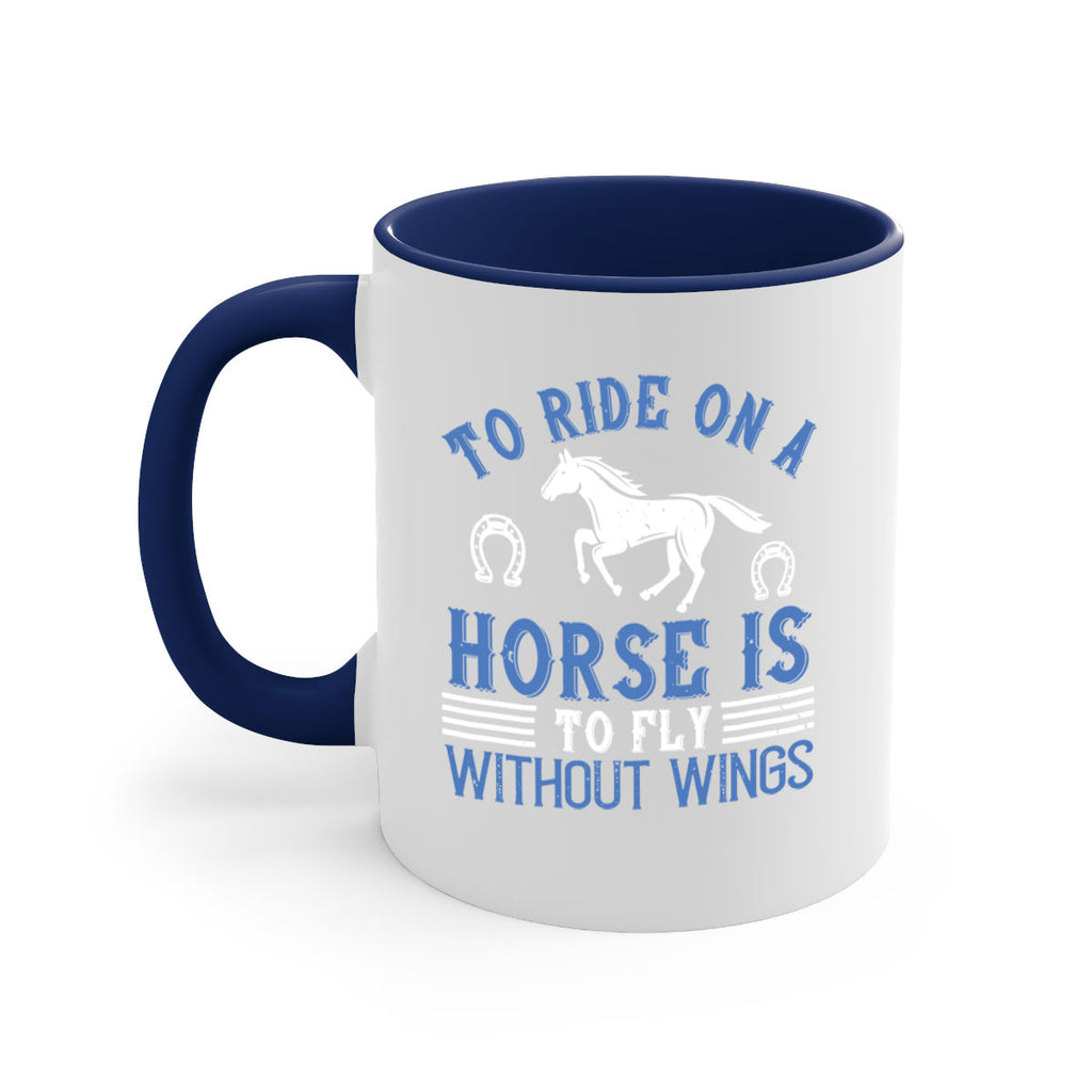 To ride on a horse is to fly without wings Style 15#- horse-Mug / Coffee Cup