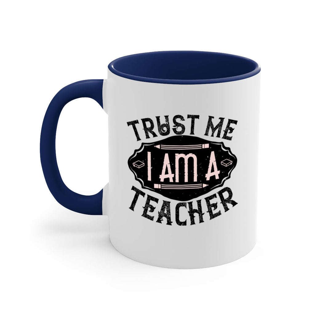 Trust Me I am a Teacher Style 2#- teacher-Mug / Coffee Cup