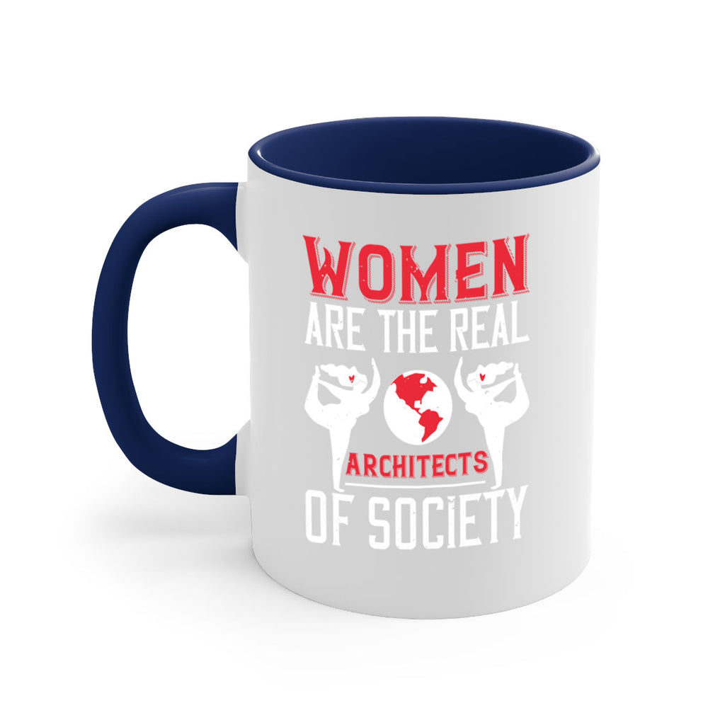 Women are the real architects of society Style 8#- World Health-Mug / Coffee Cup