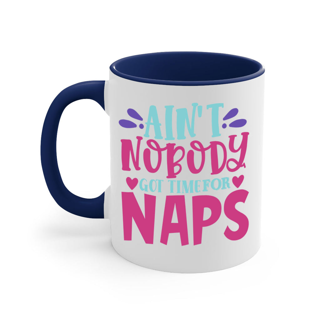 aint nobody got time naps Style 290#- baby2-Mug / Coffee Cup