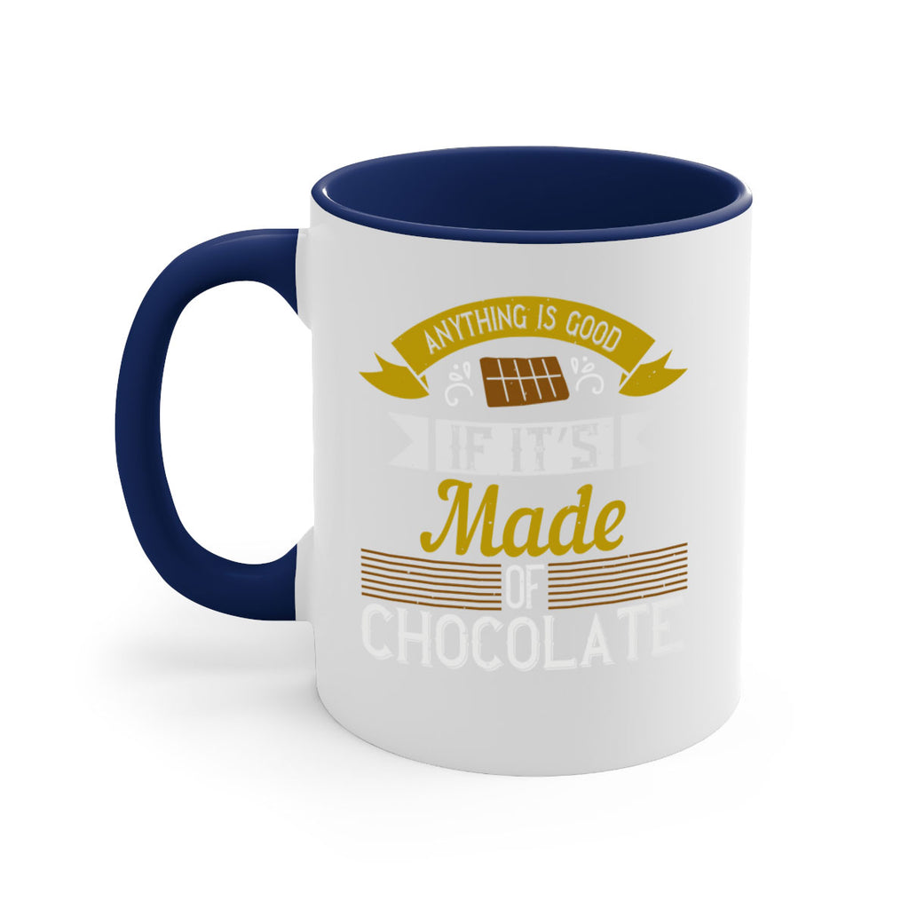 anything is good if it’s made of chocolate 17#- cooking-Mug / Coffee Cup