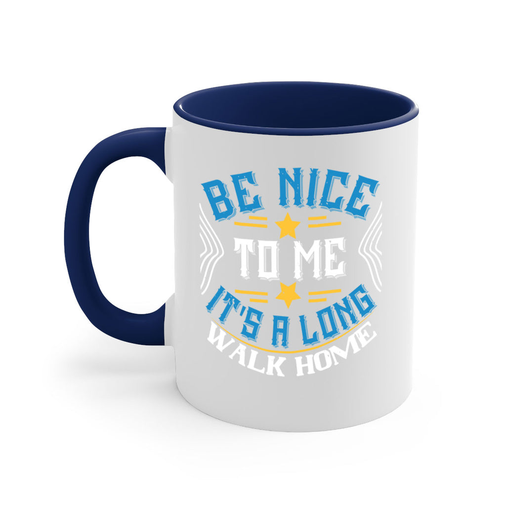 be nice to me its a long walk home Style 47#- bus driver-Mug / Coffee Cup