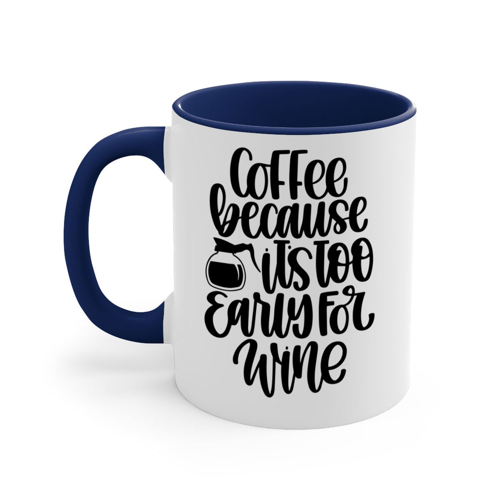 coffee because its too 173#- coffee-Mug / Coffee Cup