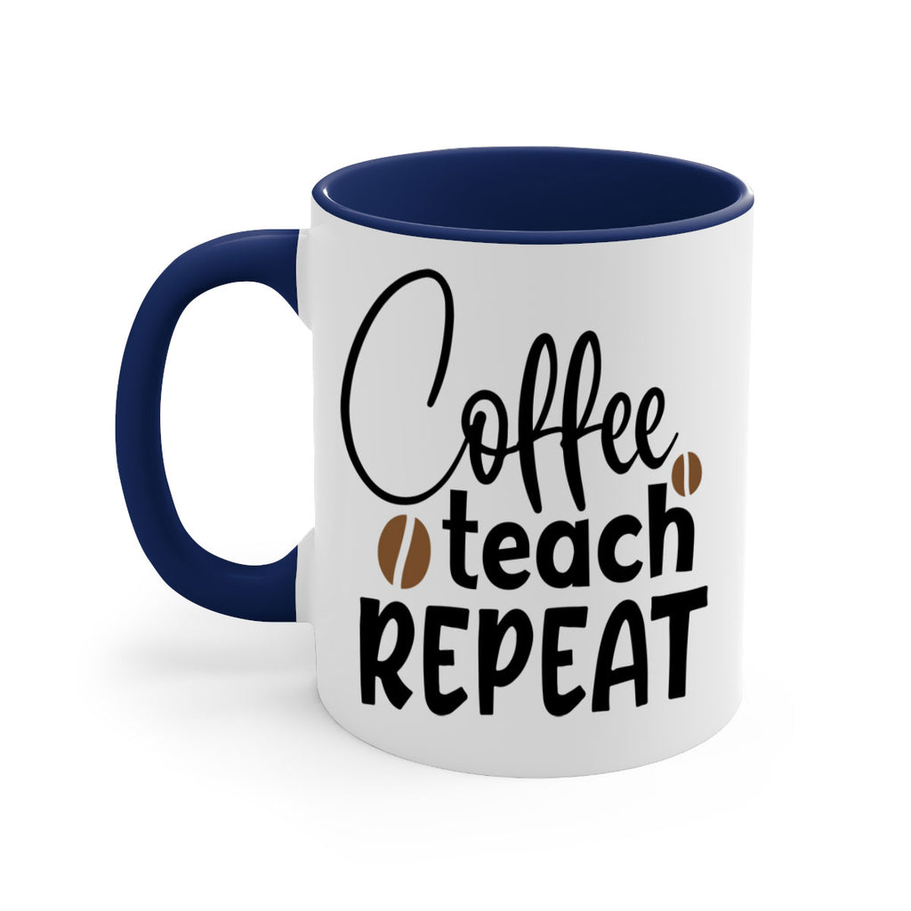 coffee teach repeat Style 186#- teacher-Mug / Coffee Cup