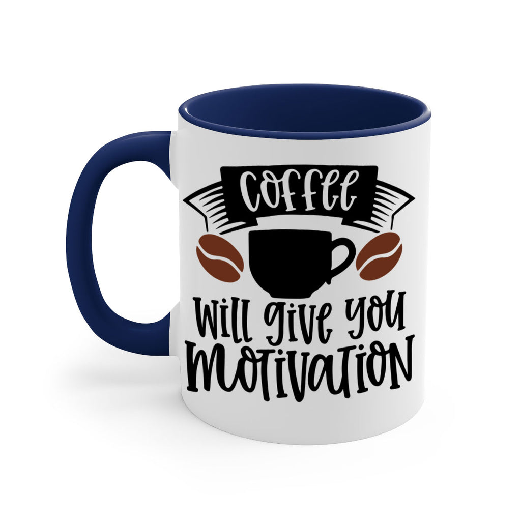 coffee will give you motivation 133#- coffee-Mug / Coffee Cup