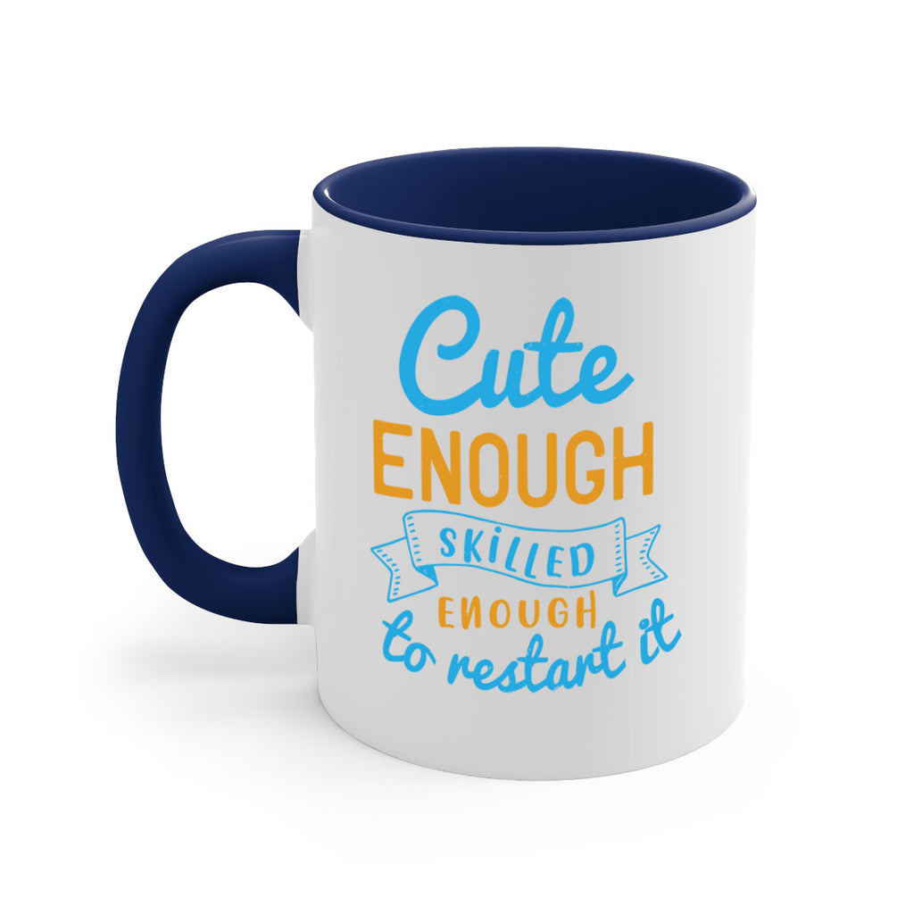 cute enough skilled enough to restart it Style 3#- medical-Mug / Coffee Cup