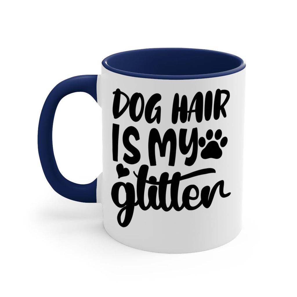 dog hair is my glitter Style 99#- Dog-Mug / Coffee Cup