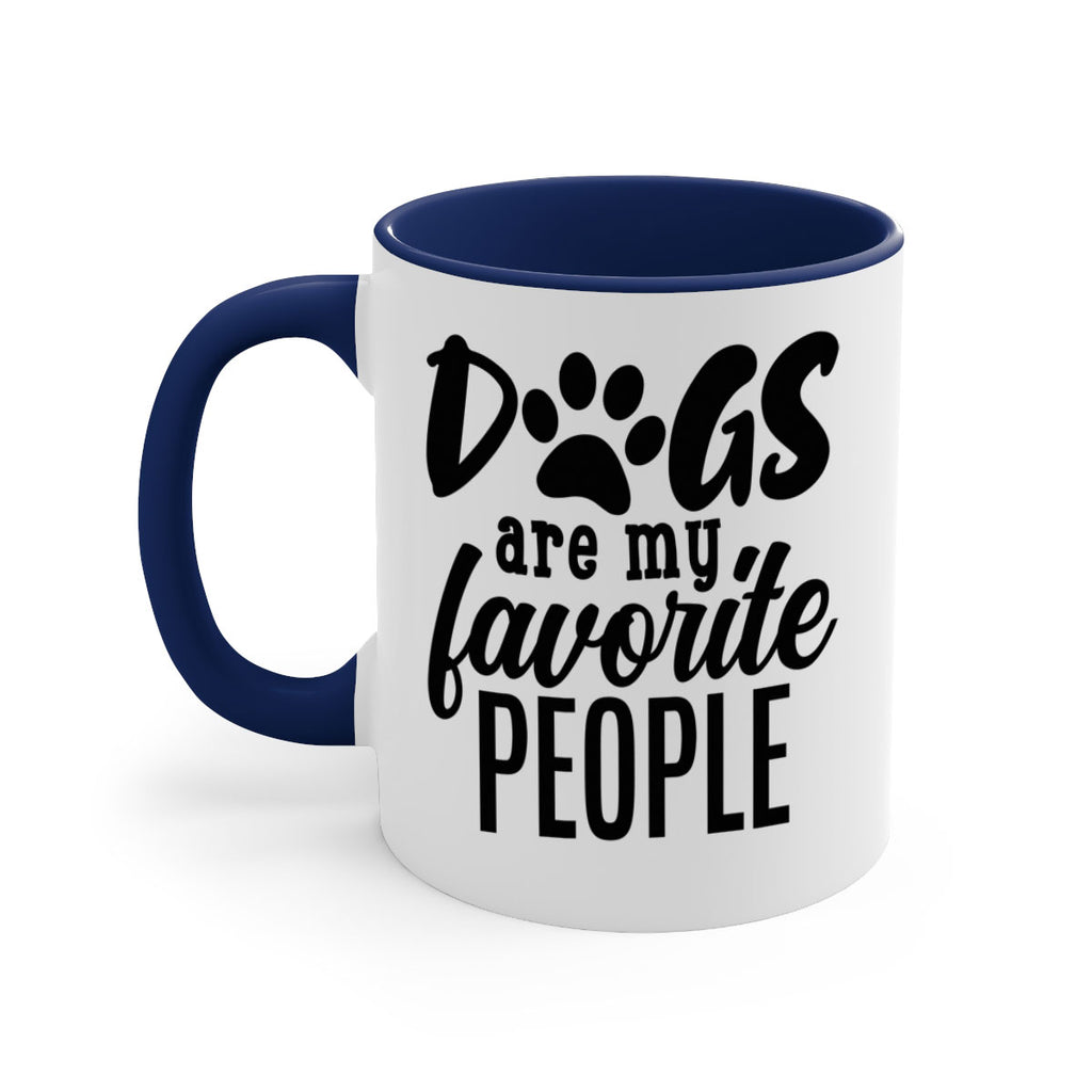 dogs are my favorite people Style 92#- Dog-Mug / Coffee Cup