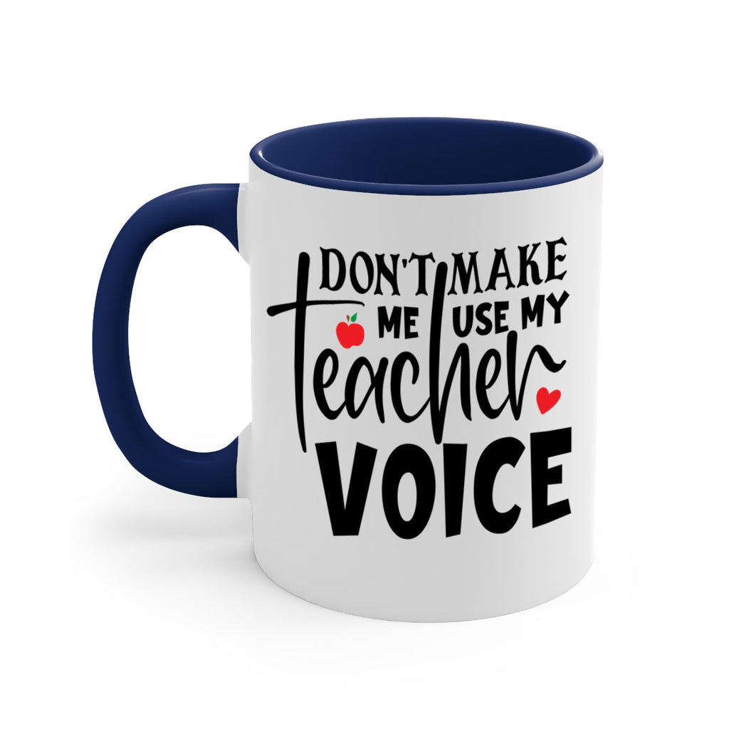 dont make me use my teacher voice Style 182#- teacher-Mug / Coffee Cup