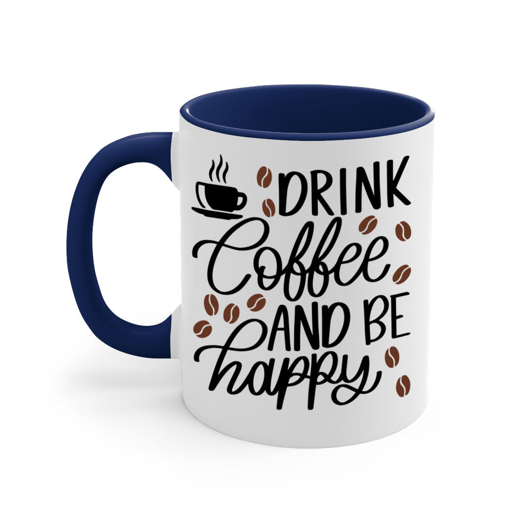 drink coffee and be happy 127#- coffee-Mug / Coffee Cup