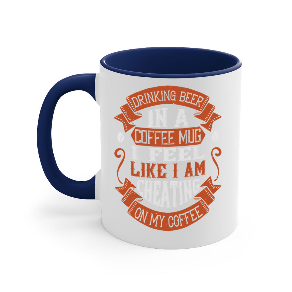 drinking beer in a coffee mug i feel like i am cheating on my coffee 266#- coffee-Mug / Coffee Cup