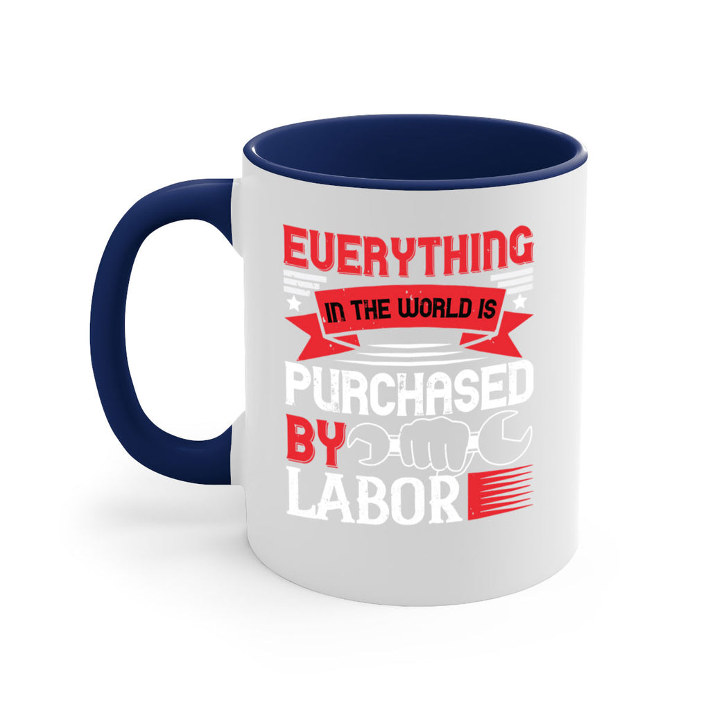everything in the world is purchased by labor 50#- labor day-Mug / Coffee Cup