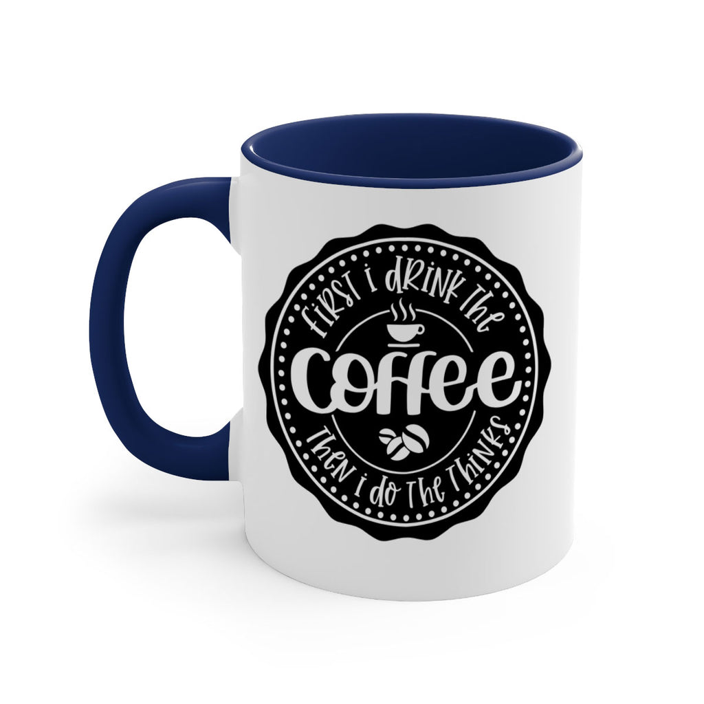 first i drink the coffee then i do the thinks 121#- coffee-Mug / Coffee Cup