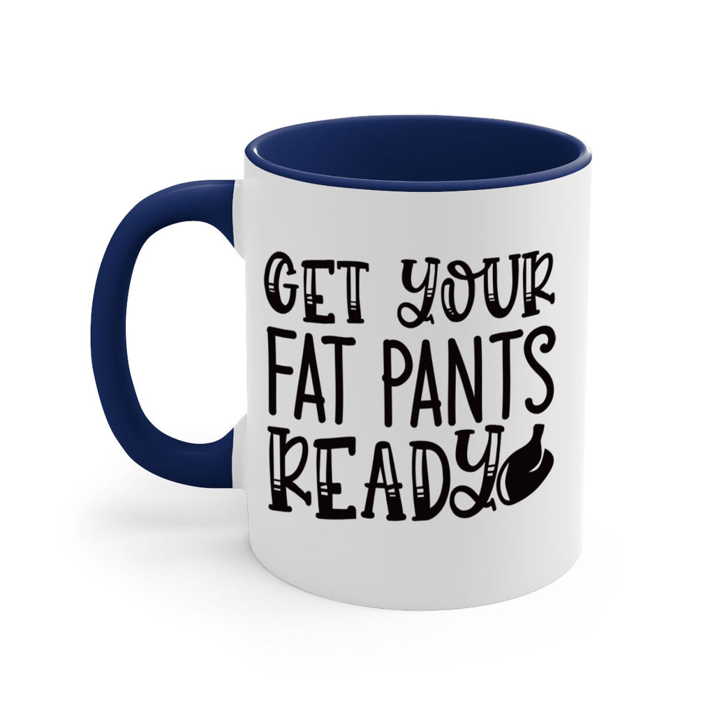 get your fat pants ready 36#- kitchen-Mug / Coffee Cup