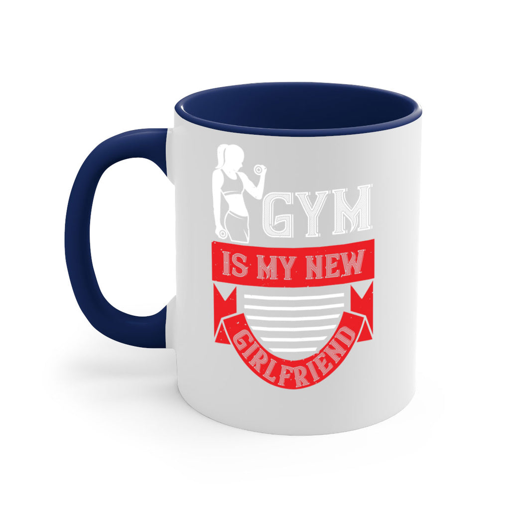 gym is my new girlfriend 97#- gym-Mug / Coffee Cup