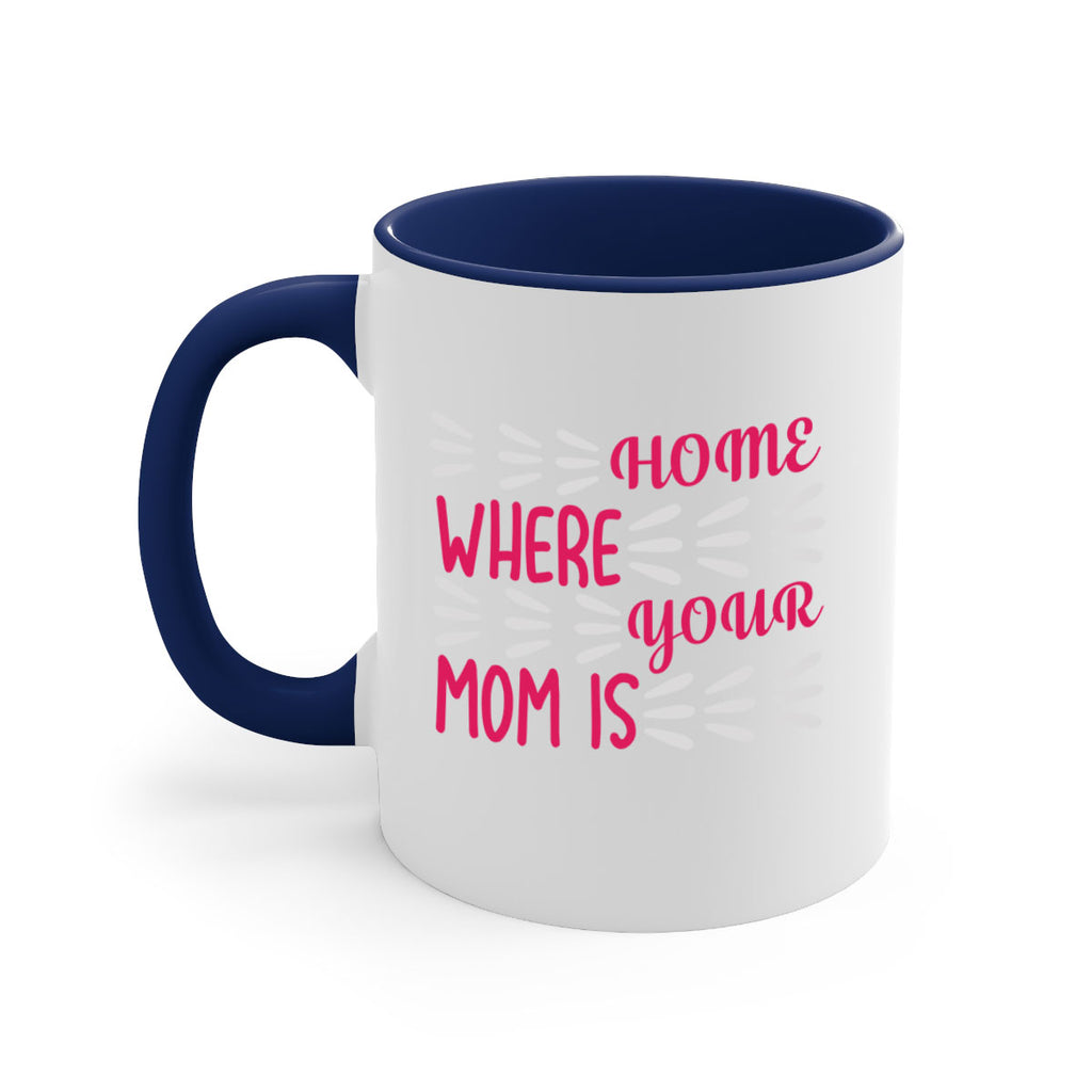home is where your mom is 167#- mom-Mug / Coffee Cup