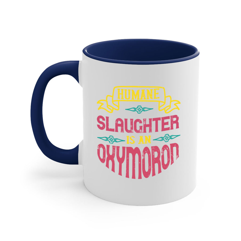 humane slaughter is an oxymoron 134#- vegan-Mug / Coffee Cup