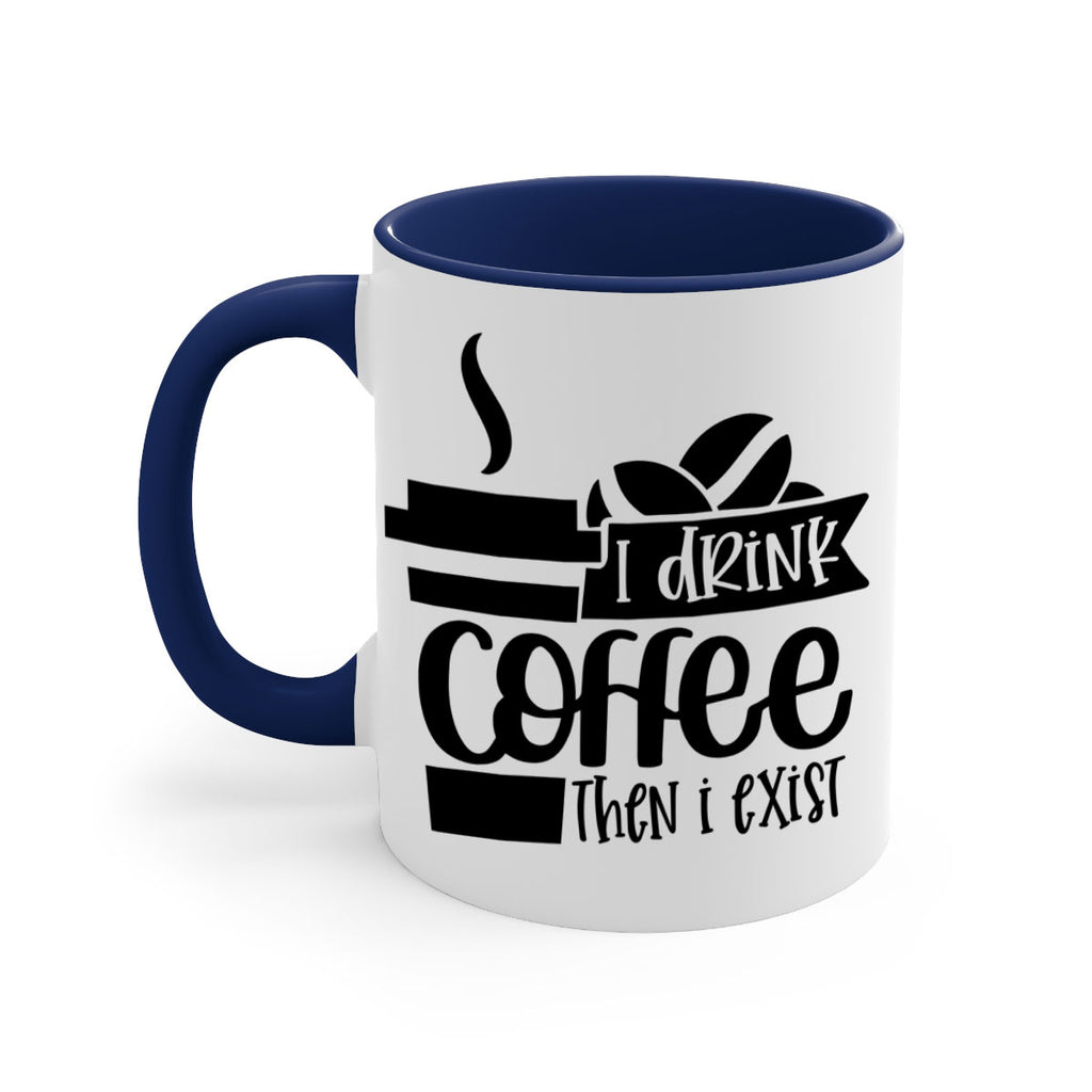 i drink coffee then i exist 105#- coffee-Mug / Coffee Cup