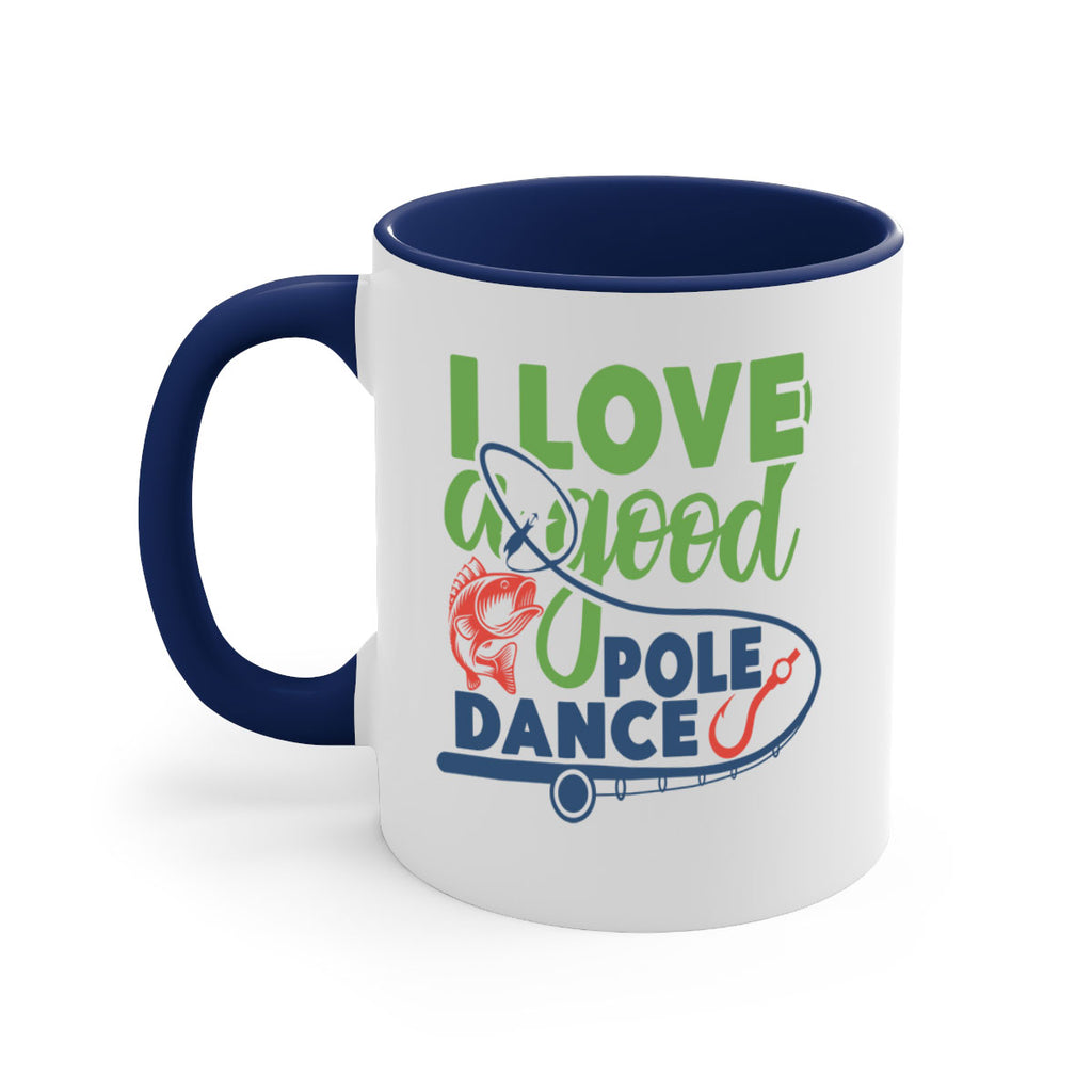 i love a good pole dance 212#- fishing-Mug / Coffee Cup