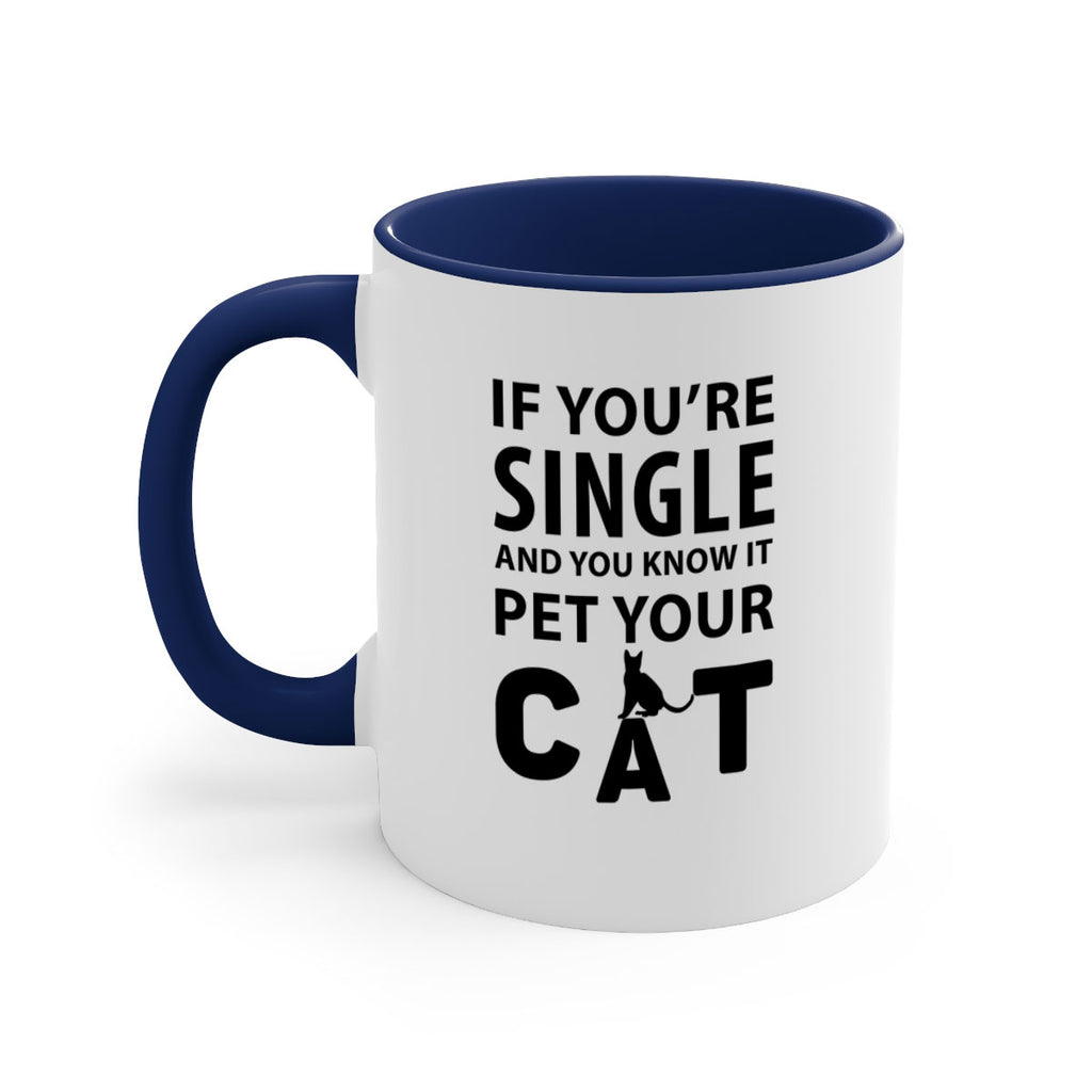 if you’re single Style 60#- cat-Mug / Coffee Cup