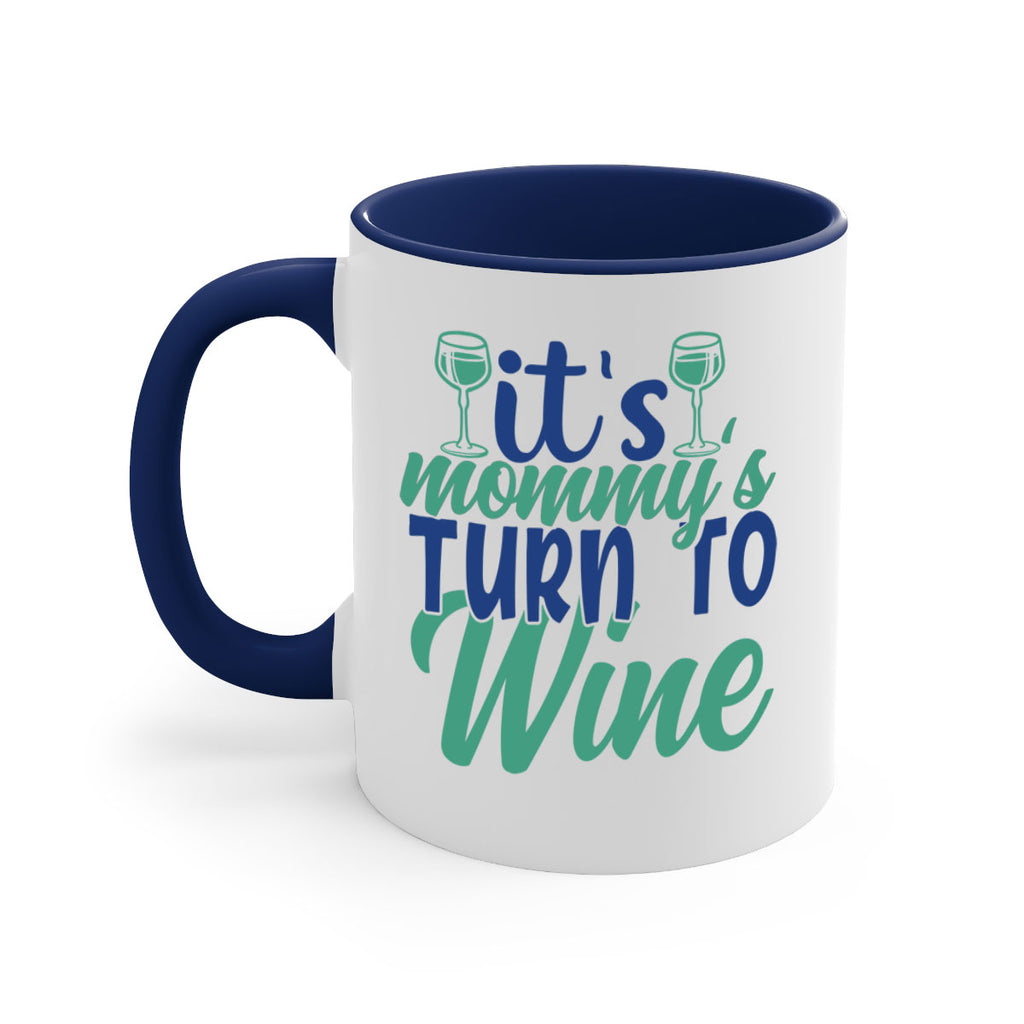 its mommys turn to wine 188#- wine-Mug / Coffee Cup