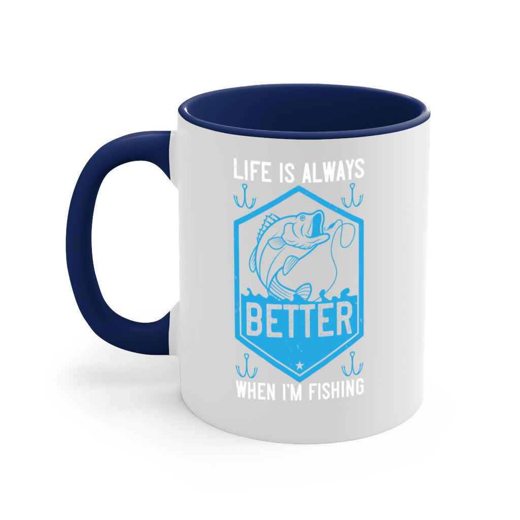life is always better when i’m fishing 244#- fishing-Mug / Coffee Cup
