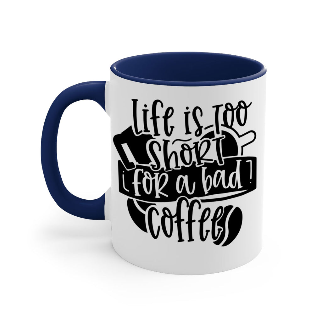 life is too short for a bad coffee 73#- coffee-Mug / Coffee Cup