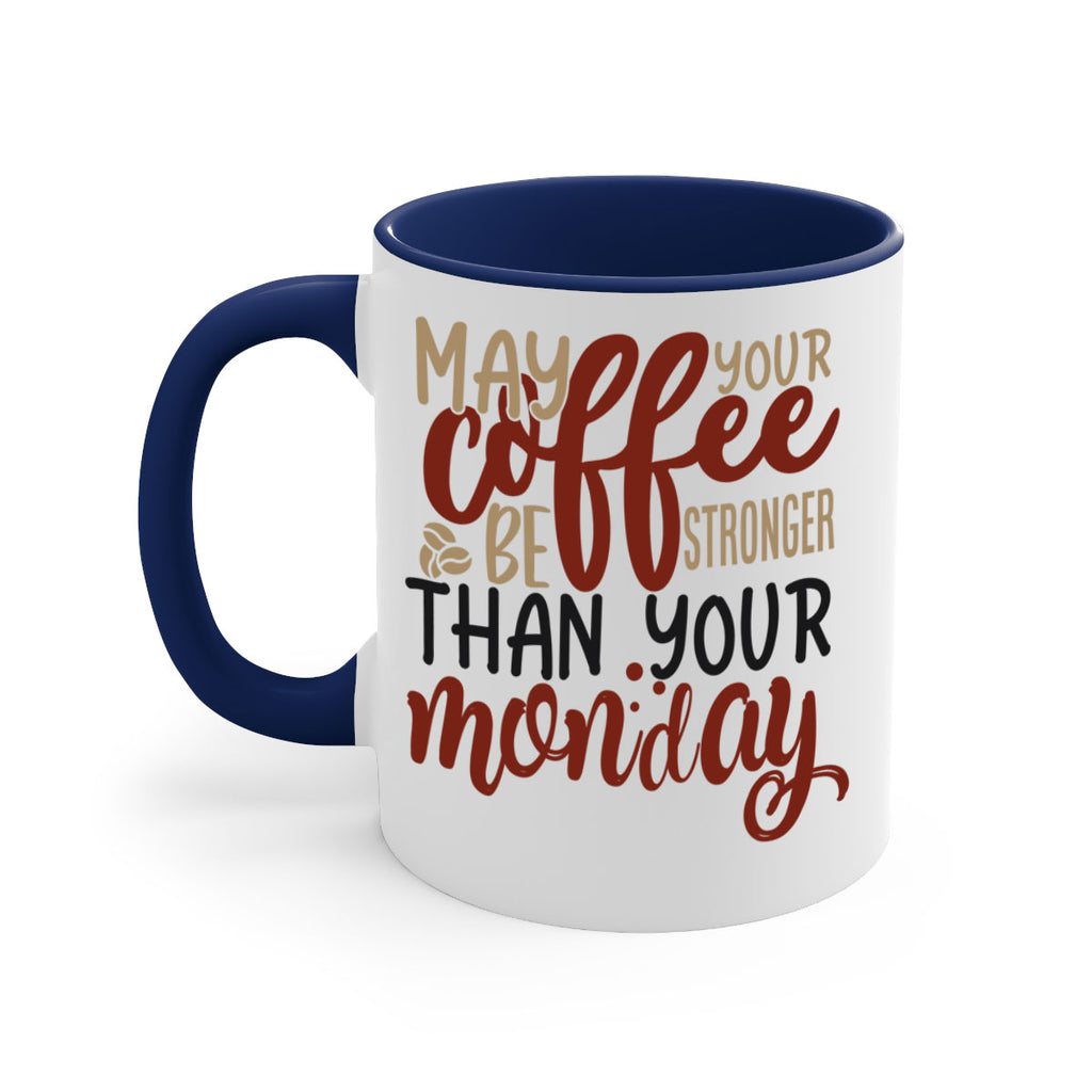 may your coffee be stronger than your monday 206#- coffee-Mug / Coffee Cup