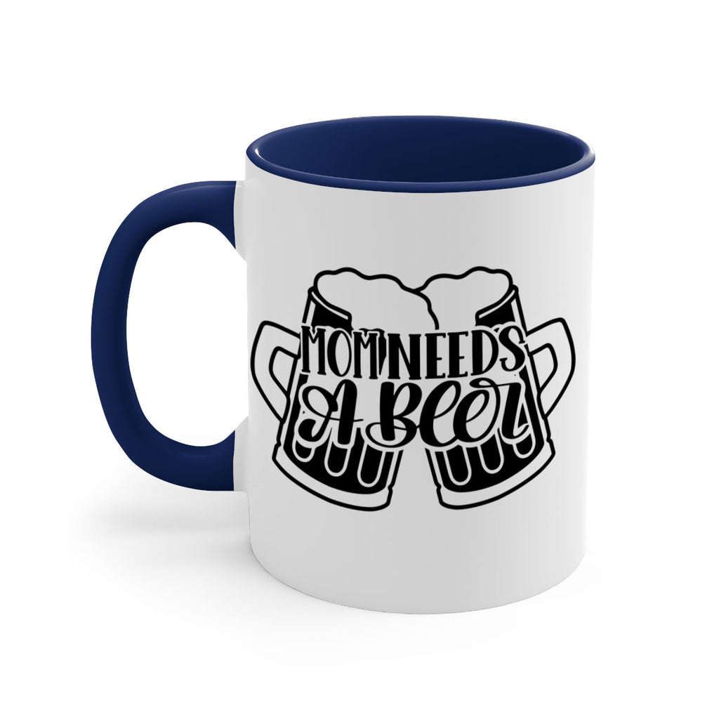 mom needs a beer 25#- beer-Mug / Coffee Cup