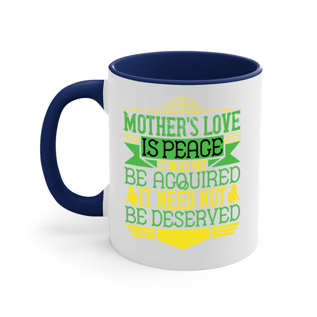 mother’s love is peace it need not be acquired it need not be deserved 41#- parents day-Mug / Coffee Cup