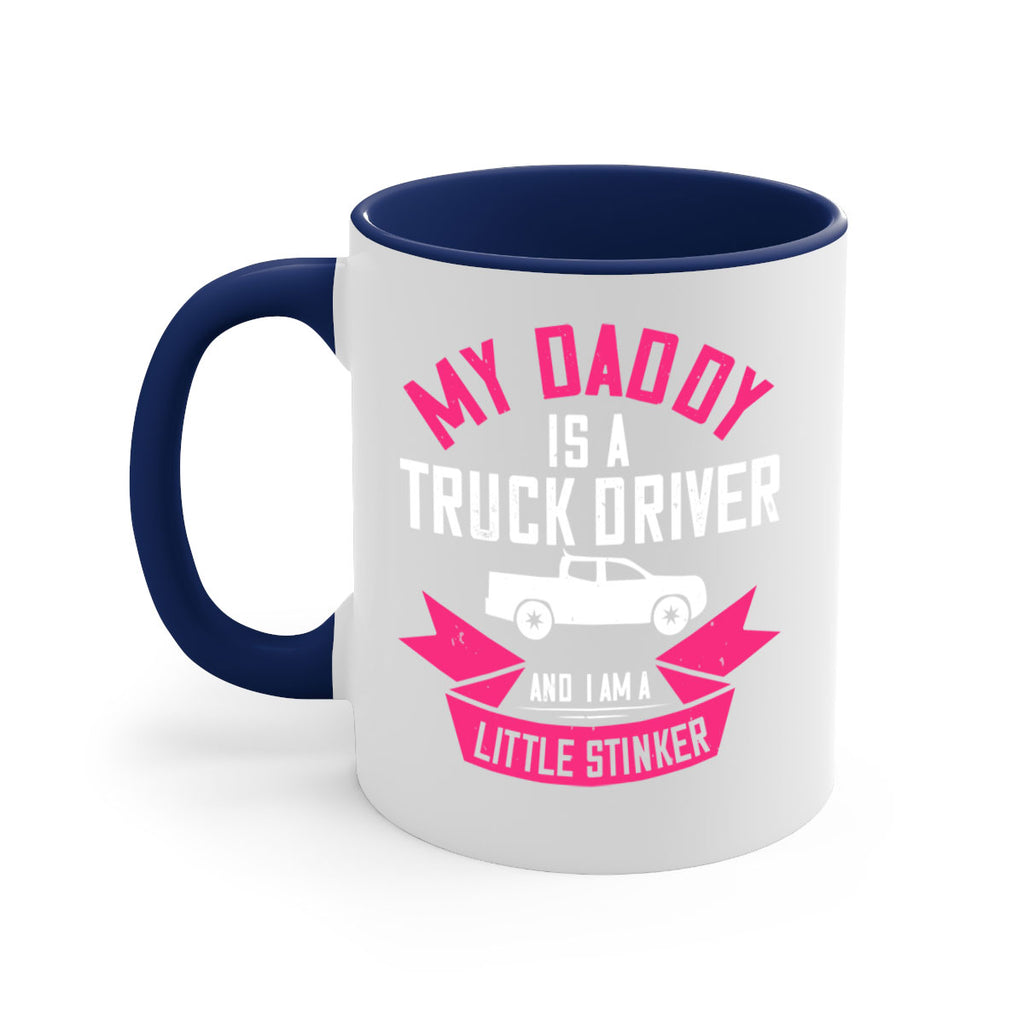 my daddy is a truck driver and i am a little stinker Style 29#- truck driver-Mug / Coffee Cup