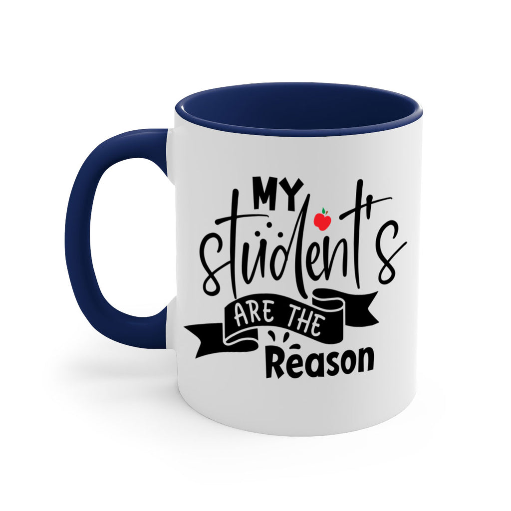 my students are the reason Style 172#- teacher-Mug / Coffee Cup