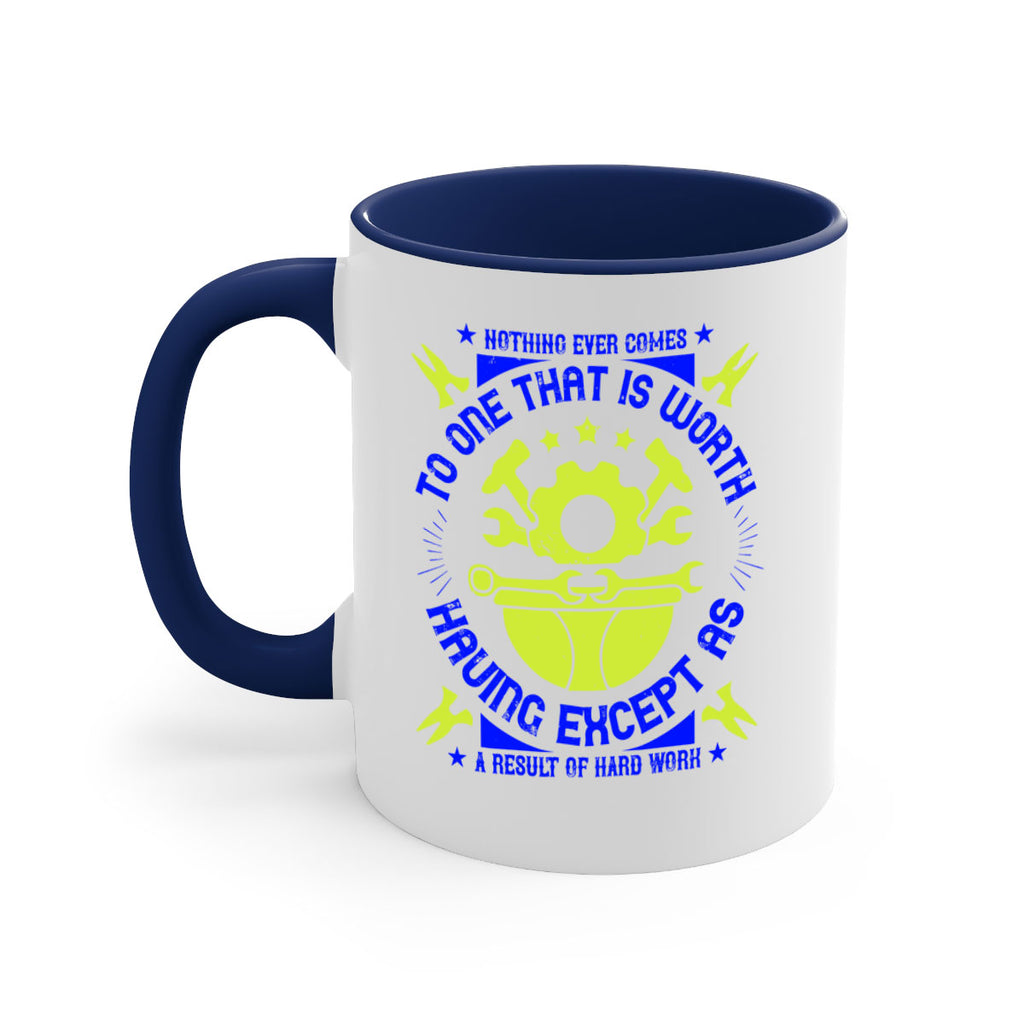 nothing ever comes to one that is worth having except as a result of hard work 3#- labor day-Mug / Coffee Cup