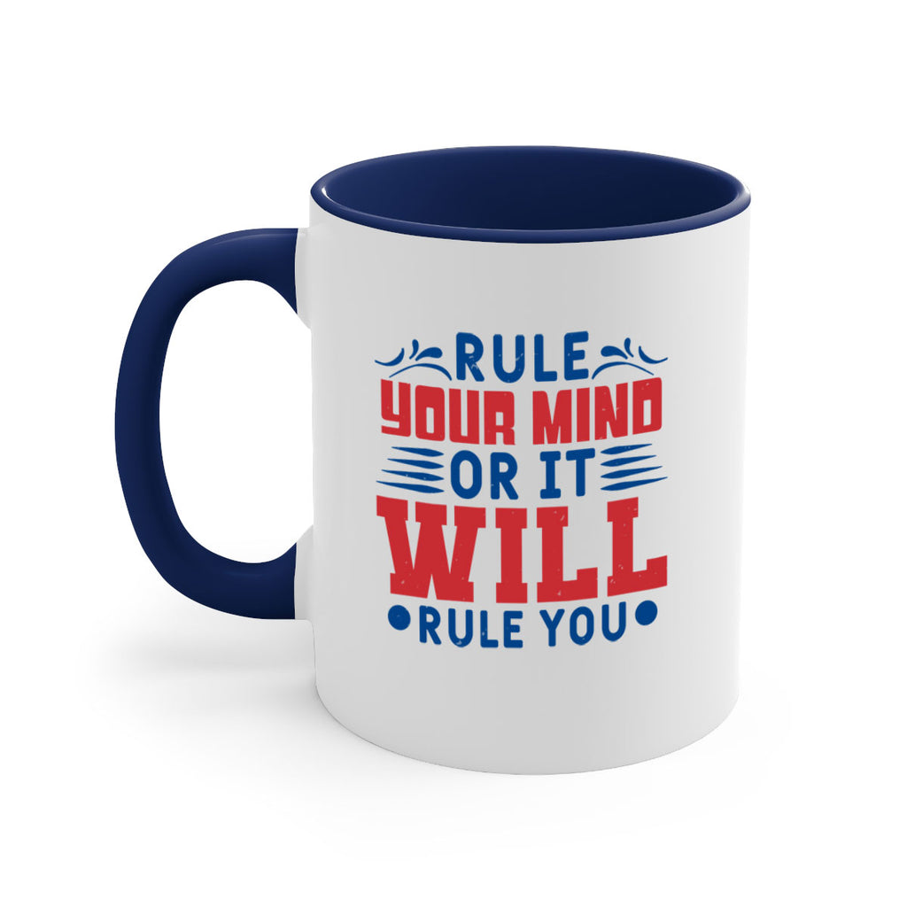 rule your mind or it will rule you Style 38#- 4th Of July-Mug / Coffee Cup