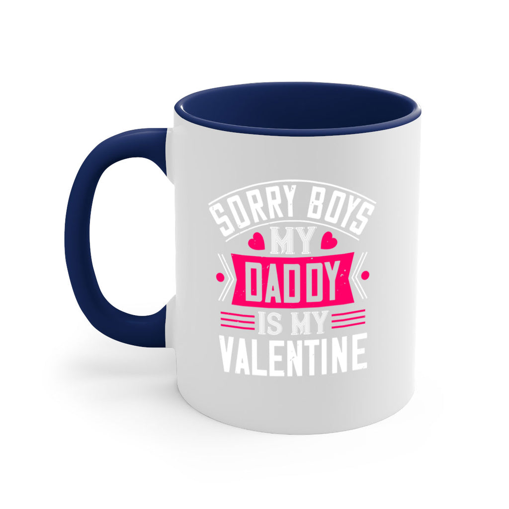 sorry boys my daddy is my valentine 10#- valentines day-Mug / Coffee Cup