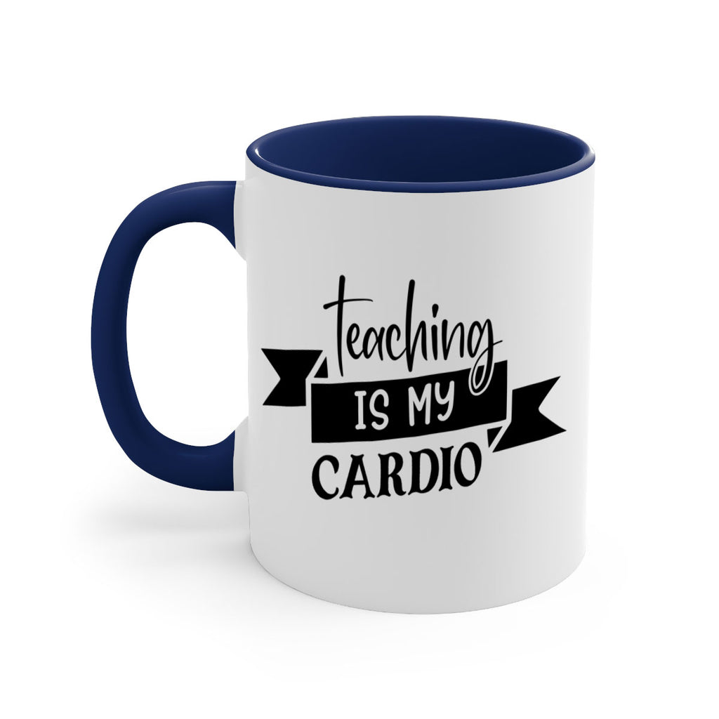 teaching is my cardio Style 127#- teacher-Mug / Coffee Cup