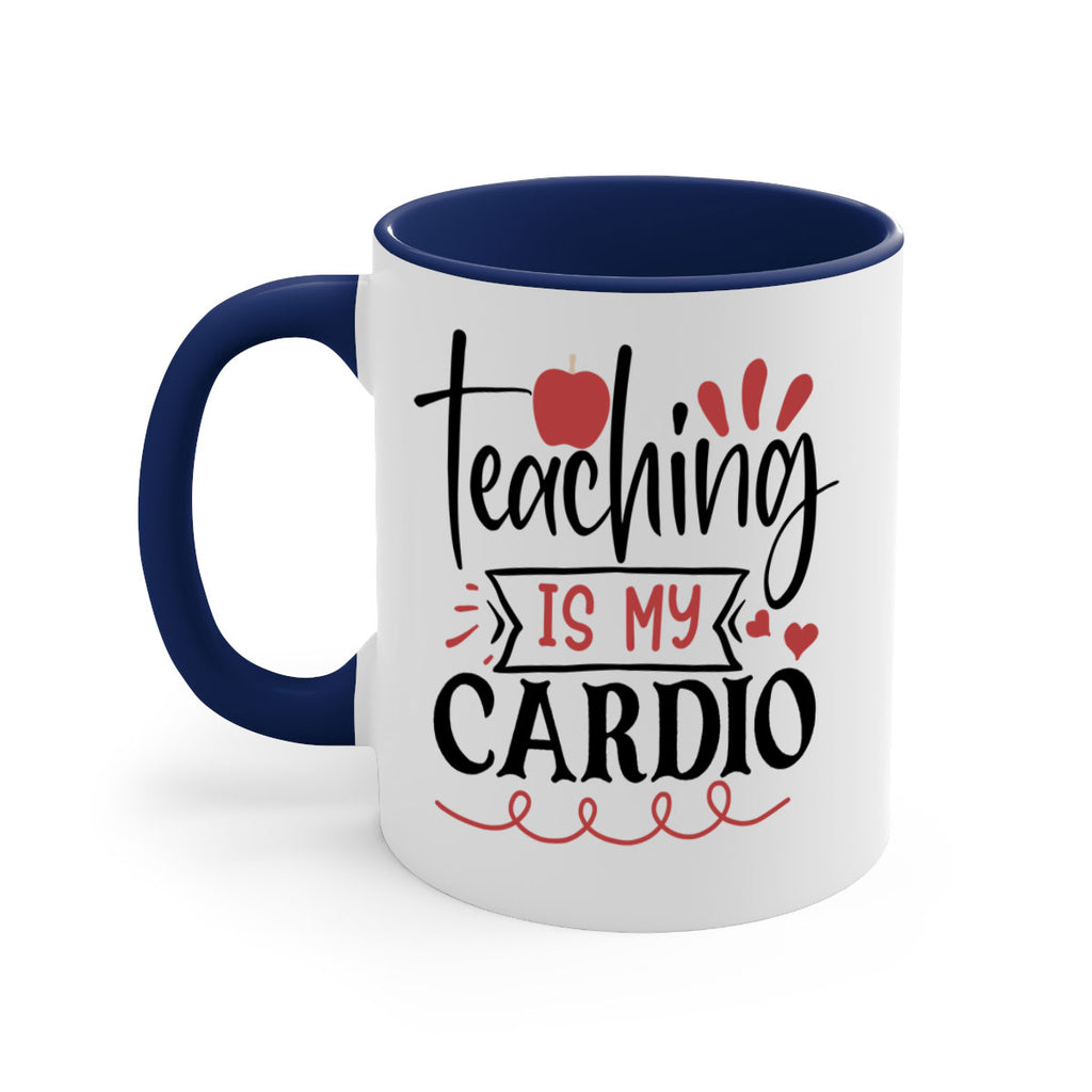 teaching is my cardio Style 128#- teacher-Mug / Coffee Cup