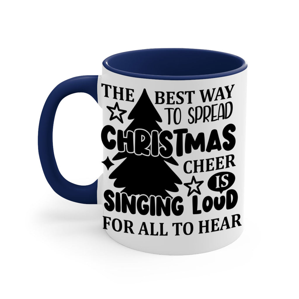 the best way to spread christmas cheer is singing loud for all to hear style 1193#- christmas-Mug / Coffee Cup