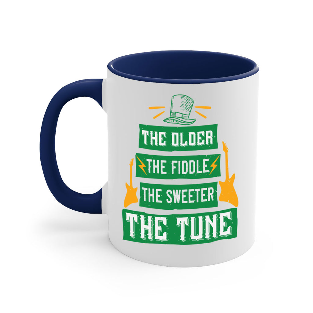 the older the fiddle the sweetrt the tune Style 9#- St Patricks Day-Mug / Coffee Cup
