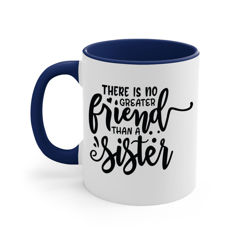 there is no greater friend than a sister 54#- sister-Mug / Coffee Cup