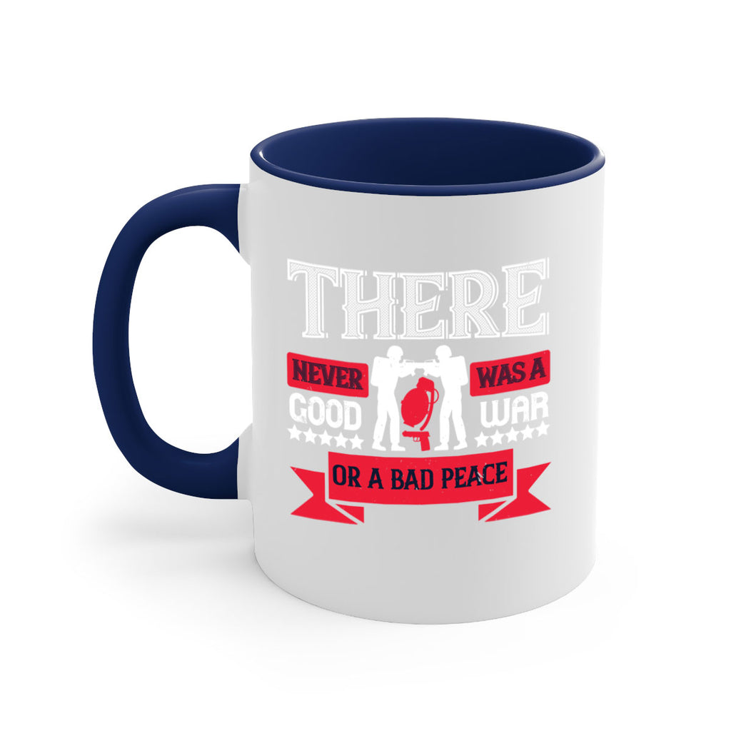 there never was a good war or a bad peace 20#- veterns day-Mug / Coffee Cup