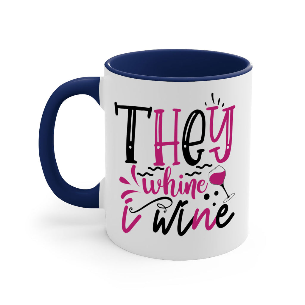 they whine i wine 155#- wine-Mug / Coffee Cup