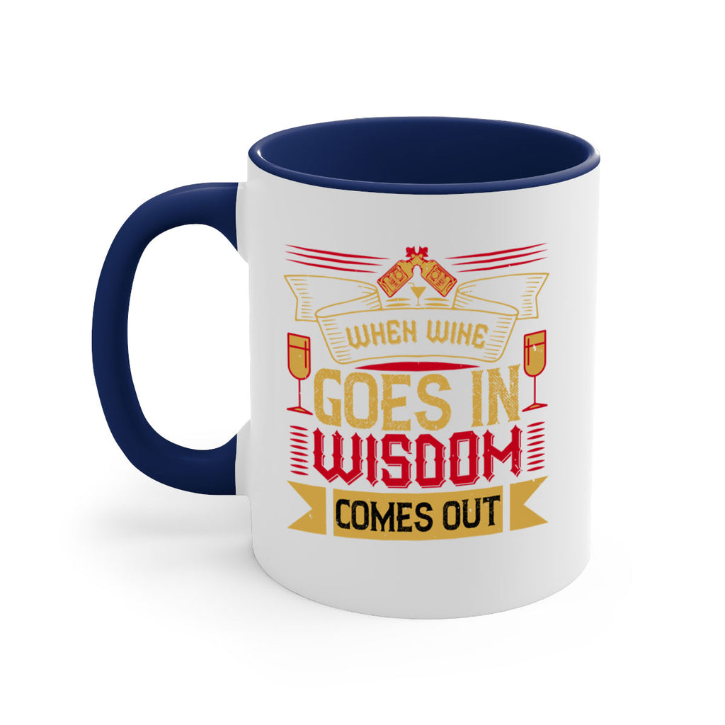 when wine goes in wisdom comes out 19#- drinking-Mug / Coffee Cup